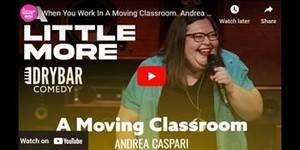 When You Work In A Moving Classroom. Andrea Caspari