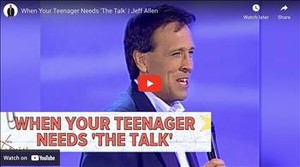 When Your Teenager Needs 'The Talk' | Jeff Allen