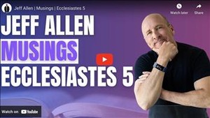 Jeff Allen | Musings | Ecclesiastes 5