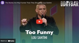 The Stories Are Way Funnier Than They Should Be. Lou Santini