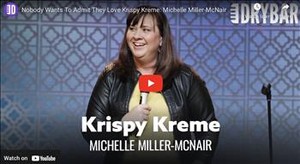 Nobody Wants To Admit They Love Krispy Kreme. Michelle Miller-McNair
