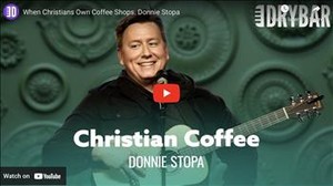 When Christians Own Coffee Shops. Donnie Stopa