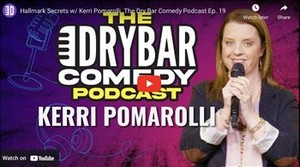 Hallmark Secrets w/ Kerri Pomarolli. The Dry Bar Comedy Podcast Ep. 19