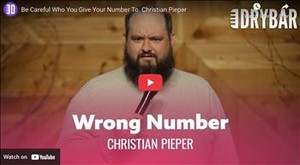 Be Careful Who You Give Your Number To. Christian Pieper