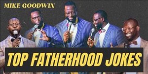 Mike Goodwin: Top Fatherhood Jokes!
