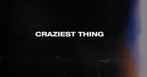 'Craziest Thing' by Danny Gokey