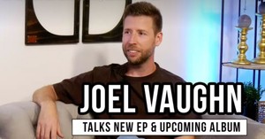Joel Vaughn Talks New Feel It EP, Upcoming Album & Life on the Road