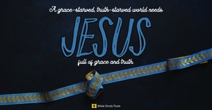 Full of Grace and Truth, Like Jesus (John 1:17) - Your Daily Bible Verse - May 21