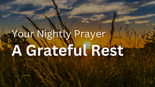 A Grateful Rest | Your Nightly Prayer