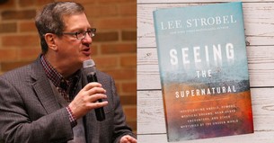 Lee Strobel Investigates the Supernatural in Latest Book ‘Seeing the Supernatural’