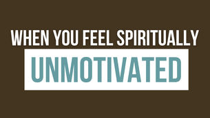 When You Feel Spiritually Unmotivated | Your Nightly Prayer