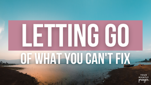 Letting Go of What You Can't Fix | Your Nightly Prayer