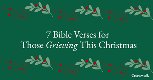 Uplifting Verses for Those Grieving This Christmas