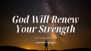 Strength for the Long Stretch | Your Nightly Prayer