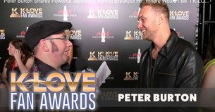  Peter Burton Shares Powerful Testimony Behind Breakout Hit “Where Would I Be” | K-LOVE Fan Awards