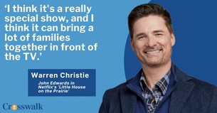 Warren Christie Says Netflix's 'Little House on the Prairie' Can Bring Families Together