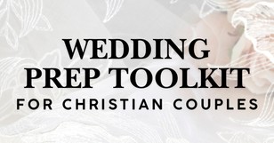 Wedding Prep Toolkit for Christian Couples
