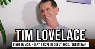 Tim Lovelace Finds Humor, Heart and Hope in His First Book, 'Green Rain'