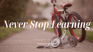 A Prayer to Be a Life-Long Learner | Your Daily Prayer