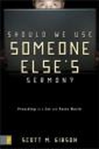 Should We Use Someone Else's Sermon? 