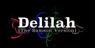 Delilah - The Samson Version