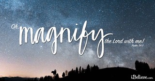 Magnify the LORD