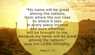 His Name is Great! Now let's spread it! - Malachi 1:11