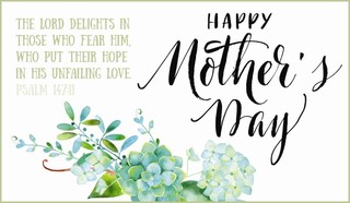 Mother's Day - Psalm 147:11