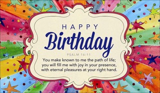 Happy Birthday - Psalm 16:11