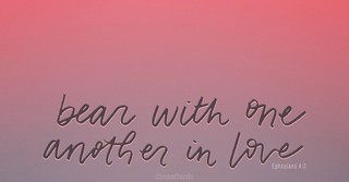Bear with One Another in Love - Ephesians 4:2