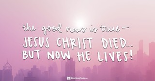 6 Reasons We Can Believe in the Resurrection of Jesus Christ - Your Daily Bible Verse - April 18