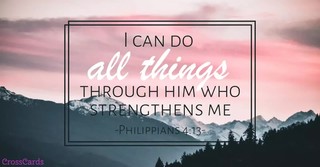 Encouraging verses - Philippians 4 13 - I Can Do All Things