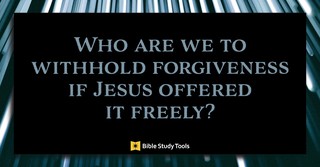 who are we to withhold forgiveness