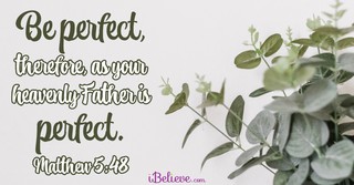 A Prayer for the Pursuit of Perfection - Your Daily Prayer - September 19