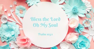 How Do I Bless the Lord Oh My Soul?