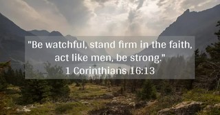 1 Corinthians 16:13 written out over mountain landscape background