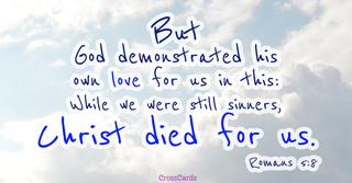 Romans 5:8 - God Demonstrated His Love