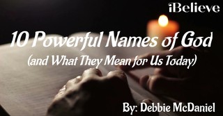 10 Biblical Names of God (and What They Mean for Us Today)&nbsp;