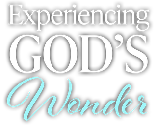 Experiencing God's Wonder