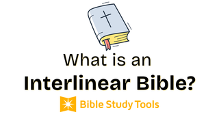 What is an Interlinear Bible?