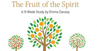 The Fruit of the Spirit: A 9-Week Personal Study