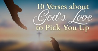 10 Verses about God's Love to Pick You Up