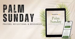 Palm Sunday: Prayers, Reflections, & Resources