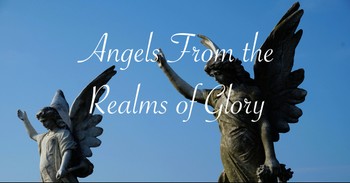 Faithland - Angels from the Realms of Glory (James Montgomery)