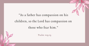 Your Daily Verse - Psalm 103:13