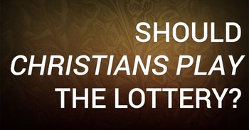 Should Christians Play the Lottery?