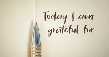 4 Ways to Make Gratitude and Thankfulness a Daily Practice
