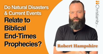 Do Recent Natural Disasters and Current Events Relate to Biblical End-Times?