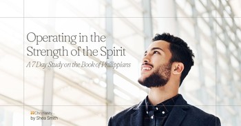 Operating in the Strength of the Spirit: A 7 Day Study on the Book of Philippians