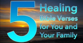 BibleStudyTools.com: 5 Healing Bible Verses for You and Your Family